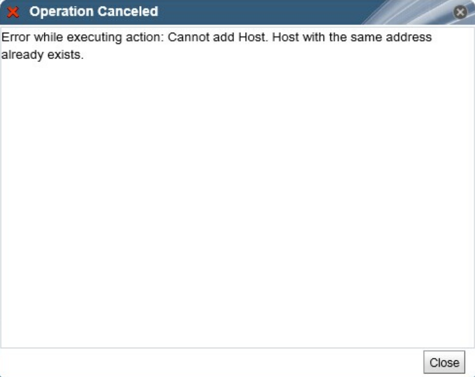 Cannot Add Host With Error The Host Name Is Already In Use Or Host With The Same Address Already Exists Red Hat Customer Portal