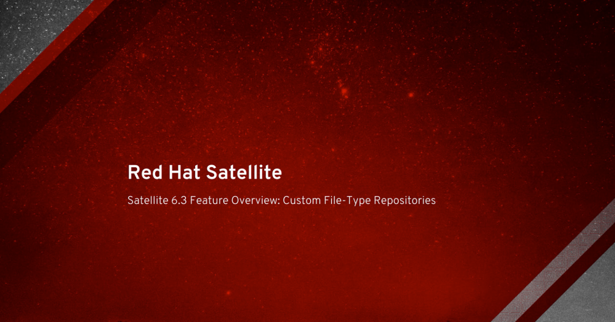 Satellite 6.3 Feature Overview: Custom File Type Repository Video