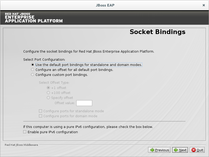 Use the default bindings for standalone and domain mode.