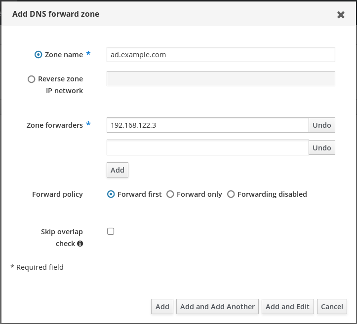 Screenshot of the "Add DNS forward zone" pop-up window with text entry fields for "Zone name" - "Reverse zone IP network" - "Zone forwarders." The "Forward policy" option has three radial buttons for "forward first" - "forward only" - "forward disabled." There is a checkbox for "Skip overlap check" and there are four buttons at the bottom: "Add" - "Add and Add Another" - "Add and Edit" - "Cancel."