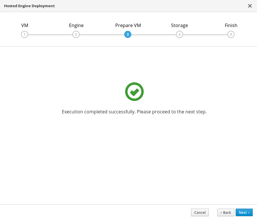 The Prepare VM tab of the Hosted Engine Deployment window showing, 'Execution completed successfully. Please proceed to the next step.'
