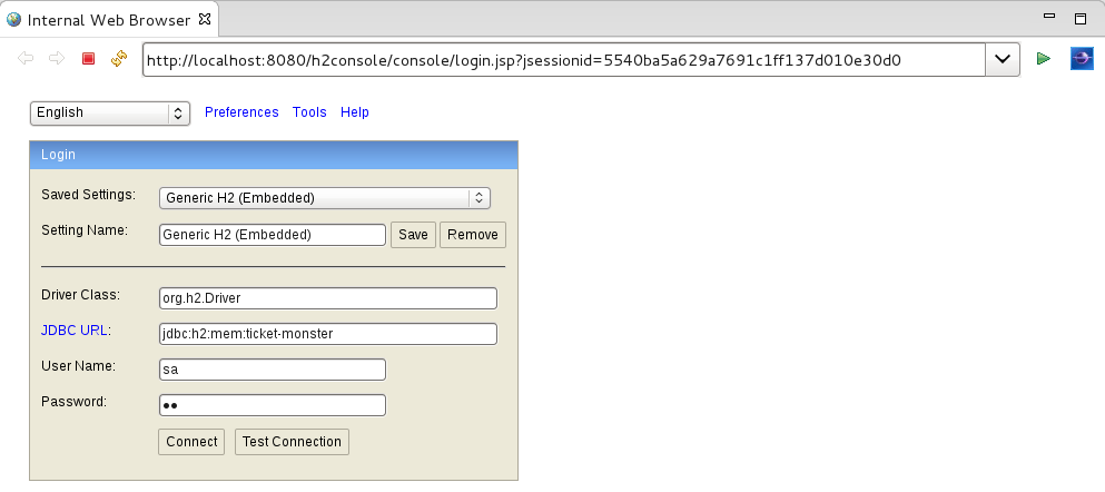 In the address bar of the Web Browser, enter http://localhost:8080/h2console. In the Login area, type jdbc:h2:mem:ticket-monster in the JDBC URL field and type sa in both the User Name and Password fields.